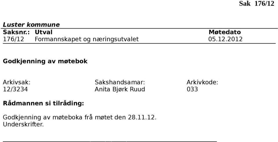 2012 Godkjenning av møtebok 12/3234 033