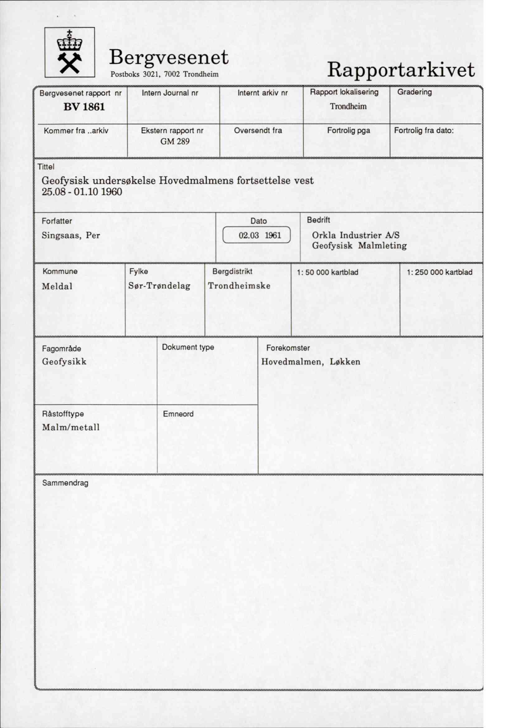 5e Bergvesenet Postboks 3021, 7002 Trondheim Rapportarkivet Bergvesenet rapport nr BV 1861 Intern Journal nr Internt arkiv nrrapport lokalisennggradering Trondheim Kommer fra.