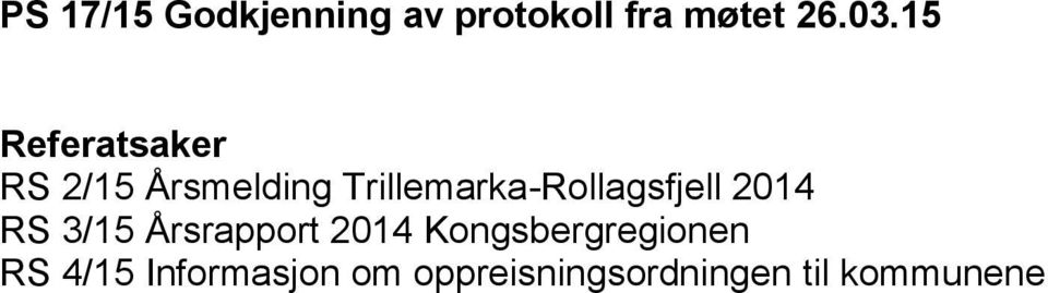 Trillemarka-Rollagsfjell 2014 RS 3/15 Årsrapport 2014