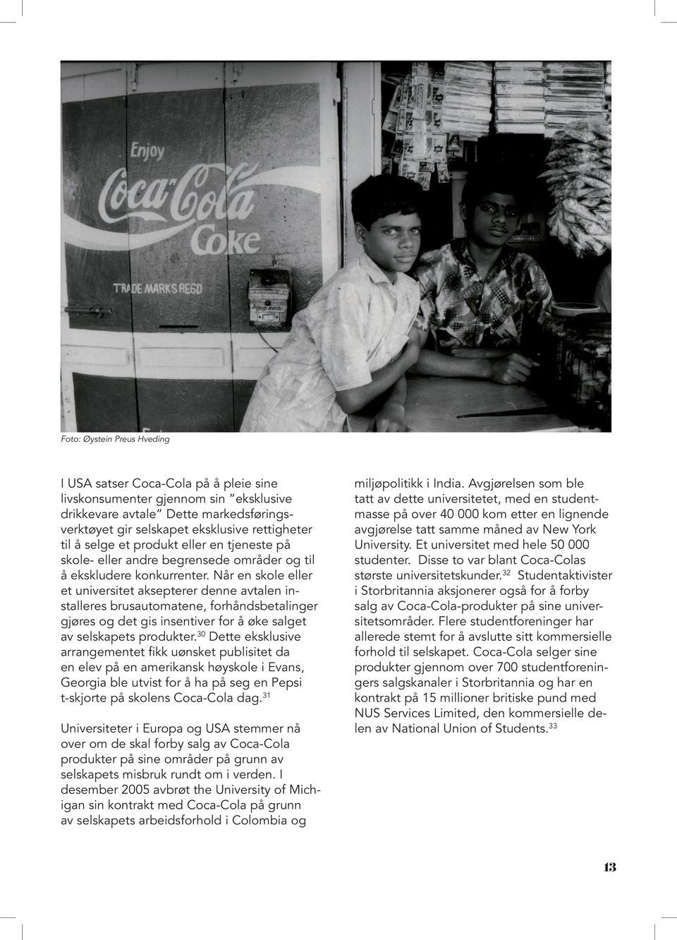 Raquel Chavez ble fortalt av Coca-cola at hun ikke fikk selge et lite rivaliserende merke kalt Big Cola, et nytt brusmerke fra Peru.