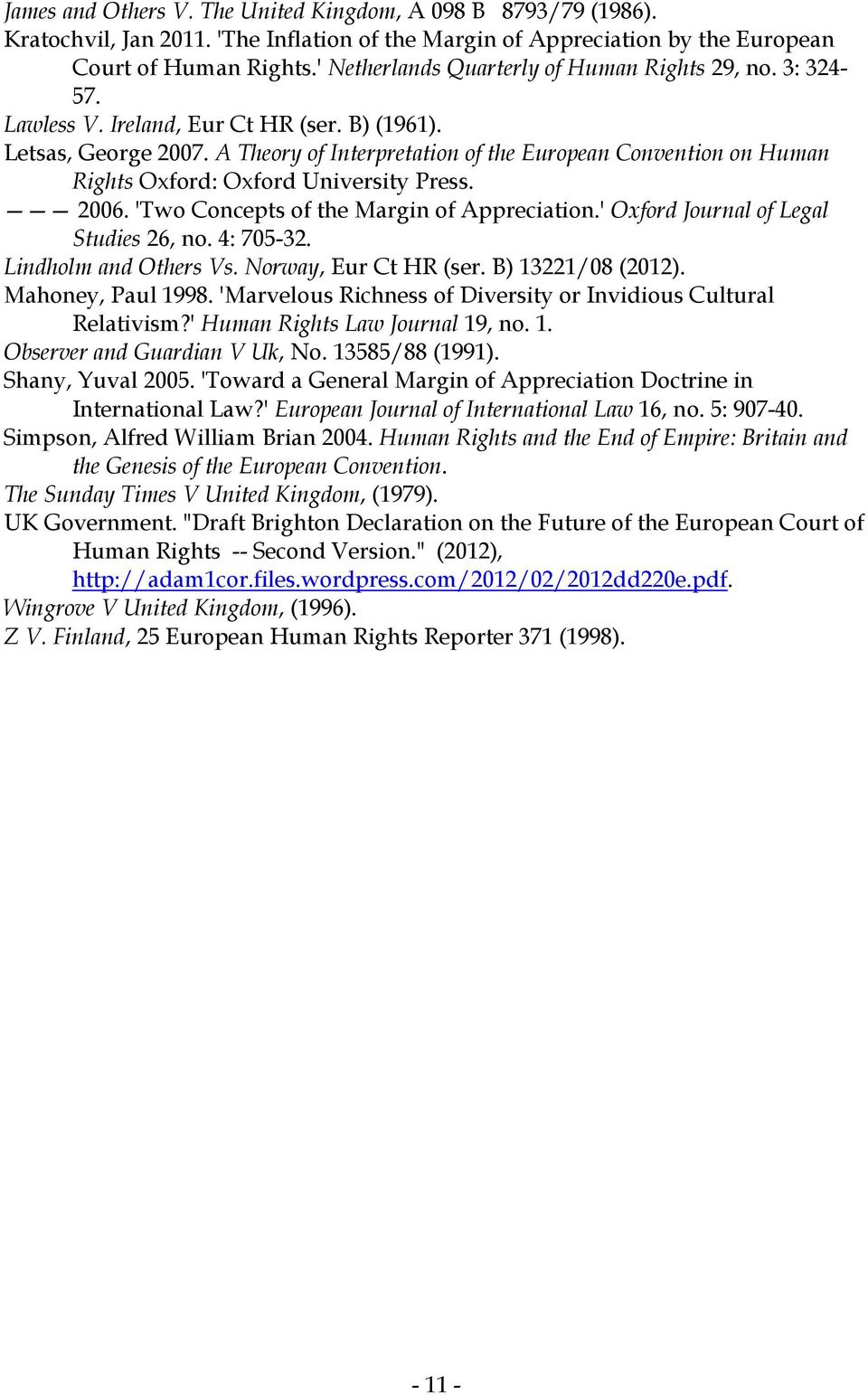 A Theory of Interpretation of the European Convention on Human Rights Oxford: Oxford University Press. 2006. 'Two Concepts of the Margin of Appreciation.' Oxford Journal of Legal Studies 26, no.