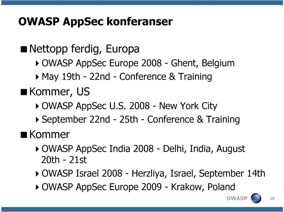 AppSec U.S. 2008 - New York City September 22nd - 25th - Conference & Training Kommer