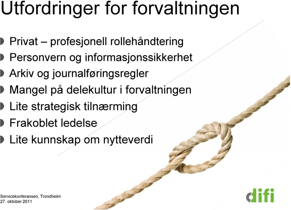 journalføringsregler Mangel på delekultur i forvaltningen