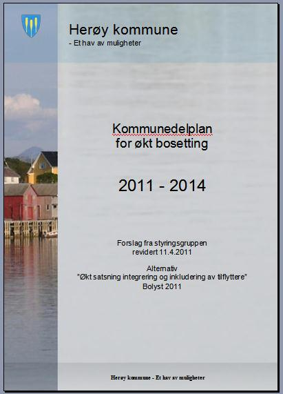 Kommunedelplan økt bosetting HOVEDMÅL: For å oppnå økt bosetting skal det satses på gode trivsels-, arbeidsog botilbud.