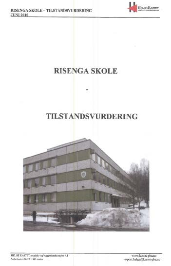 Risenga skole tidligere behandlinger tilstandsrapport Vedlegg til saksfremlegg til FSK - mai 2011: Tilstandsrapport