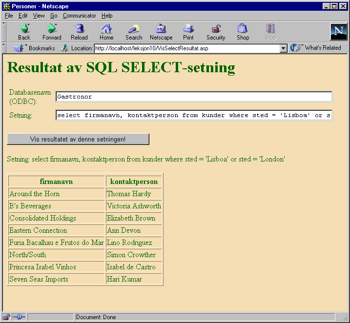 Recordset-objektet inneholder ikke bare dataene, men også informasjon om datastrukturen. (Hvordan skulle det ellers vite hva vi mener når vi skriver for eksempel objresultat( fornavn )?