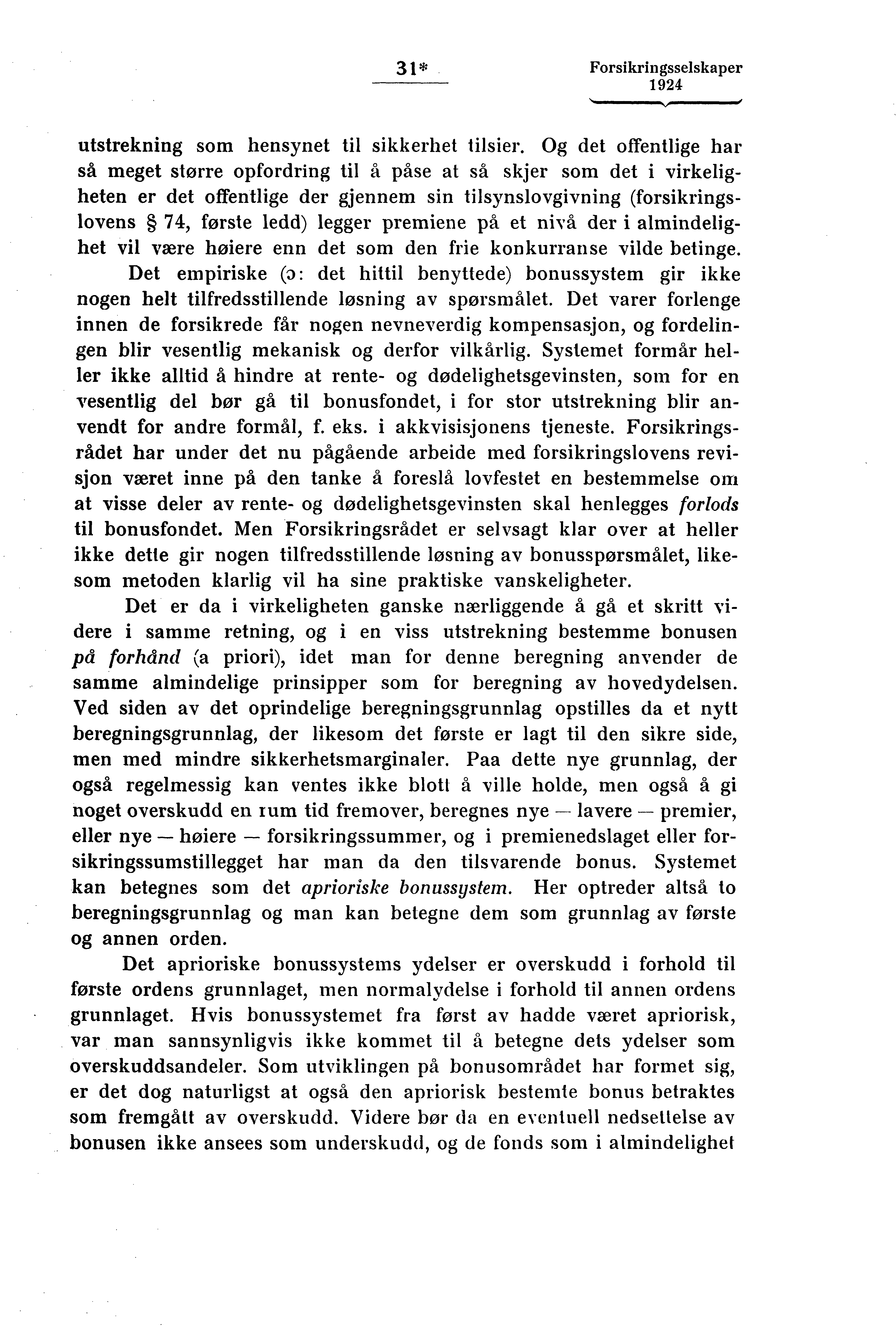 31* Forsikringsselskaper utstrekning som hensynet til sikkerhet tilsier.