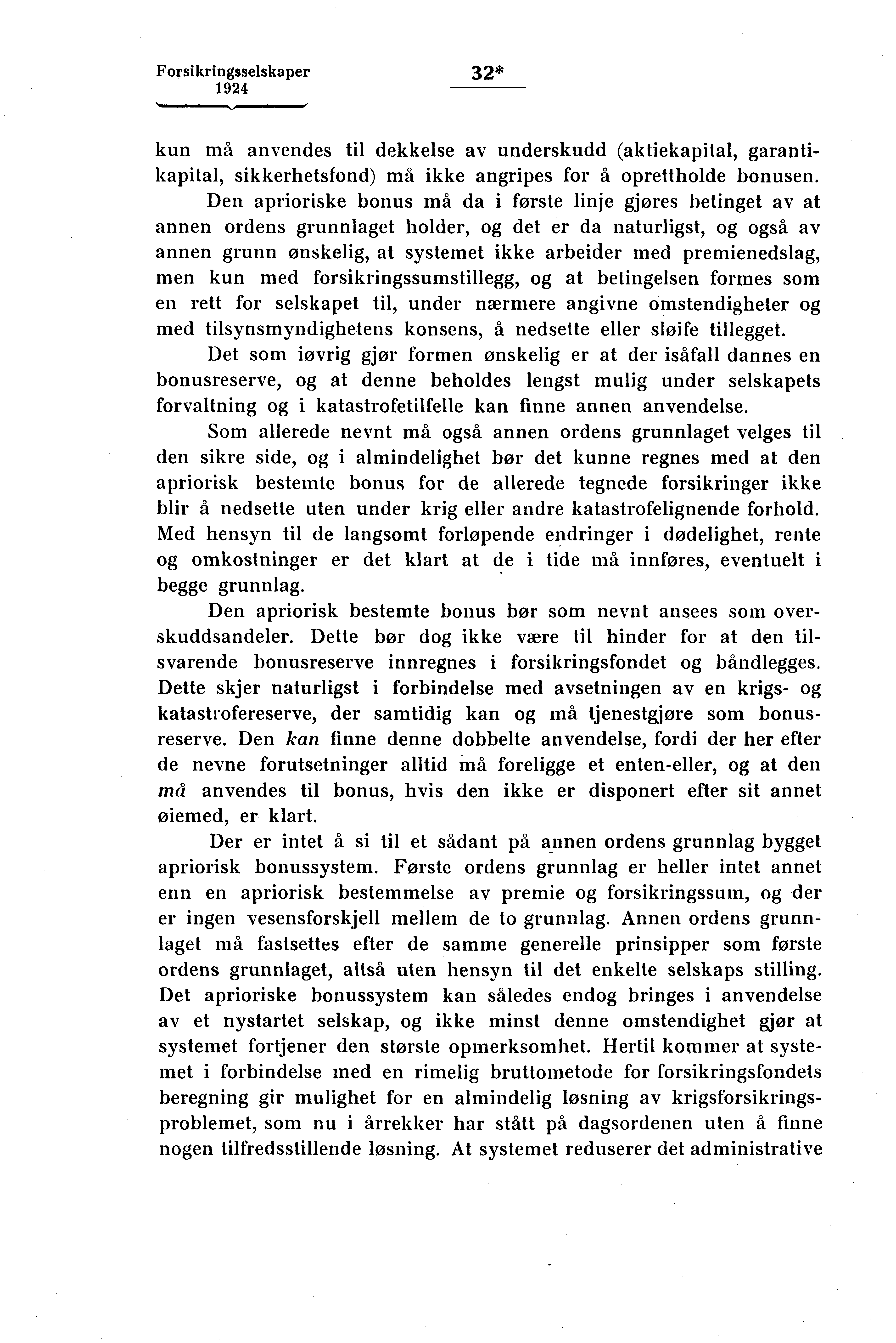 Forsikringsselskaper 32* `... =1,,war oe kun må anvendes til dekkelse av underskudd (aktiekapital, garantikapital, sikkerhetsfond) må ikke angripes for å oprettholde bonusen.