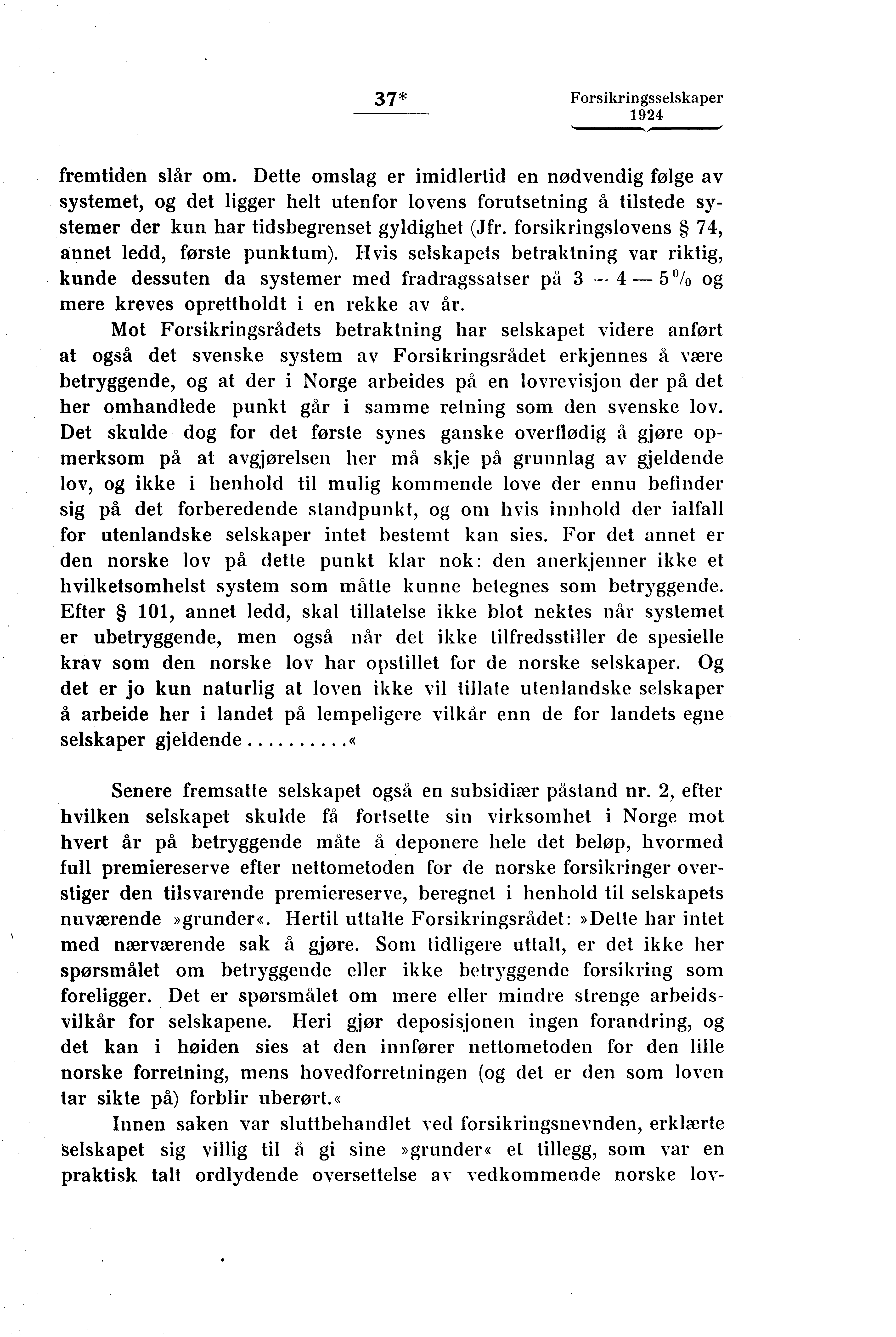 37* Forsikringsselskaper '...,,,,111 111, fremtiden slår om.