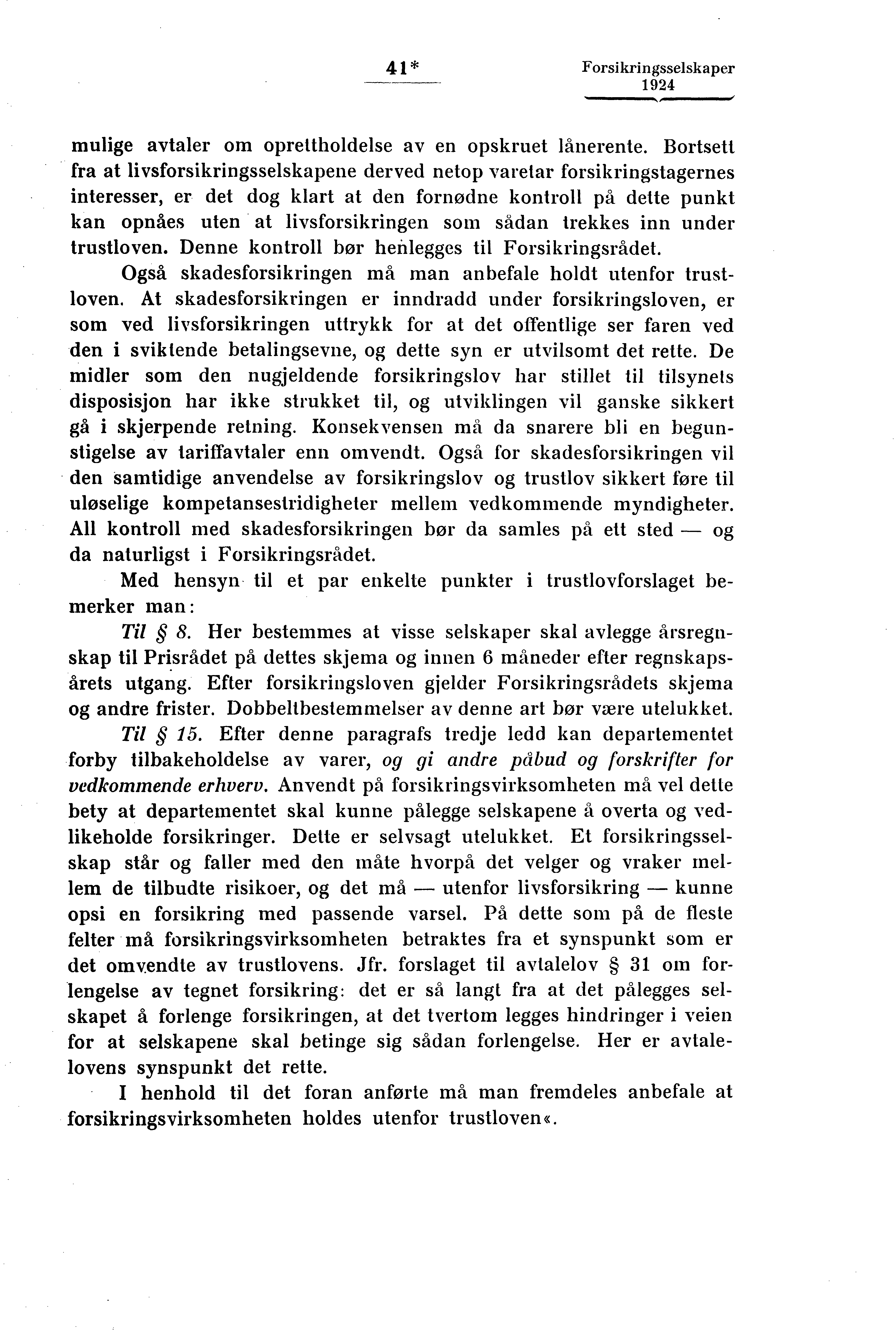 41*Forsikringsselskaper 111=11 11,,11 1 11.111 MIN, mulige avtaler om oprettholdelse av en opskruet lånerente.