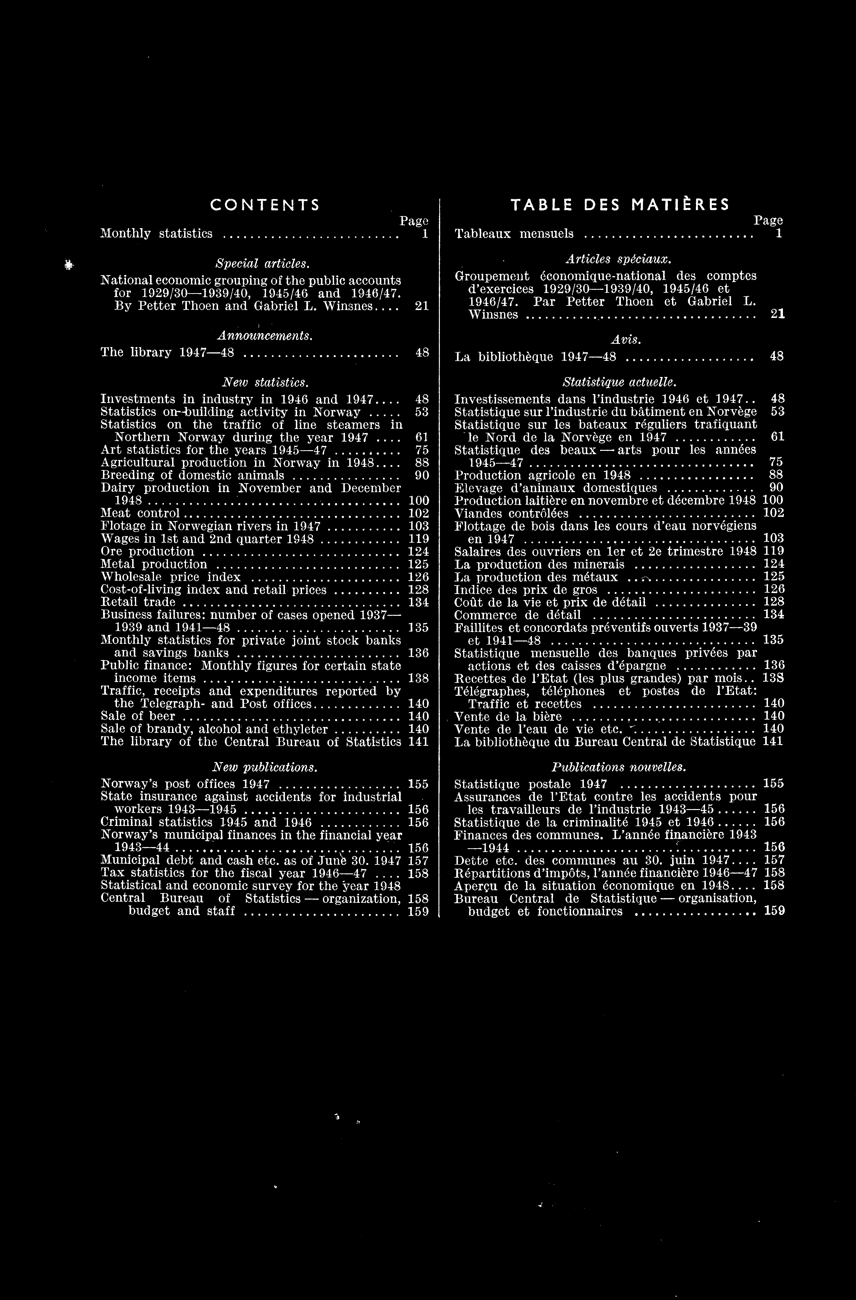 CONTENTS itable DES MATIÈRES Page Page Monthly statistics 1 Tableaux mensuels 1 Special articles. National economic grouping of the public accounts for 1929/30-1939/40, 1945/46 and 1946/47.