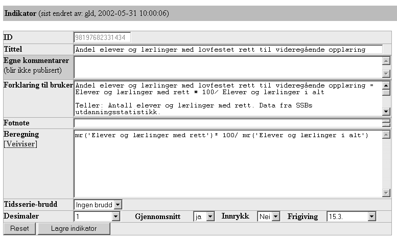 Spesifikasjon av : Indikatorer legges inn/endres i dette skjermbildet. Indikatore har også eget ID-nummer som settes automatisk.