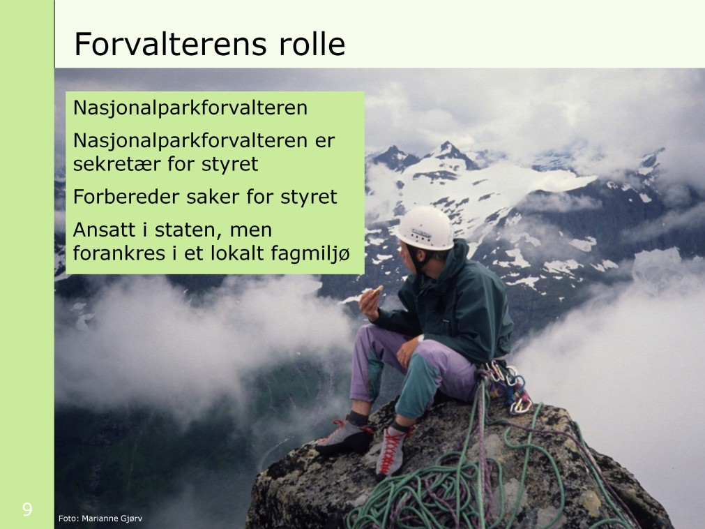 En nasjonalpark- /områdeforvalter er en fagperson som skal ha kunnskap og kompetanse på naturforvaltningsområdet.