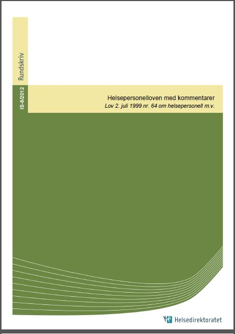 Helsepersonelloven med kommentarer Lenke til rundskrivet: http://helsedirektoratet.