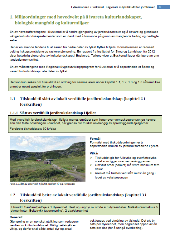 Kap. 1. Kulturlandskapsordningene (s.5) Ny grønn tekstboks med avgrensning av hvilke ordninger det kan søkes på for samme areal. Foto 2.