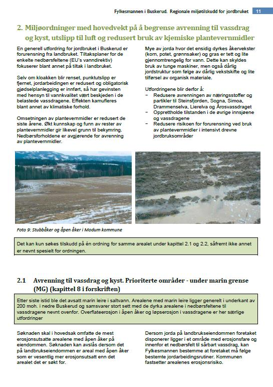 Kap 2. Forurensningsordningene (s.11-) Ny grønn tekstboks (under bildene) med avgrensning av hvilke ordninger det kan søkes på for samme areal. Tabell 2.1 Avrenning prioriterte områder (s.