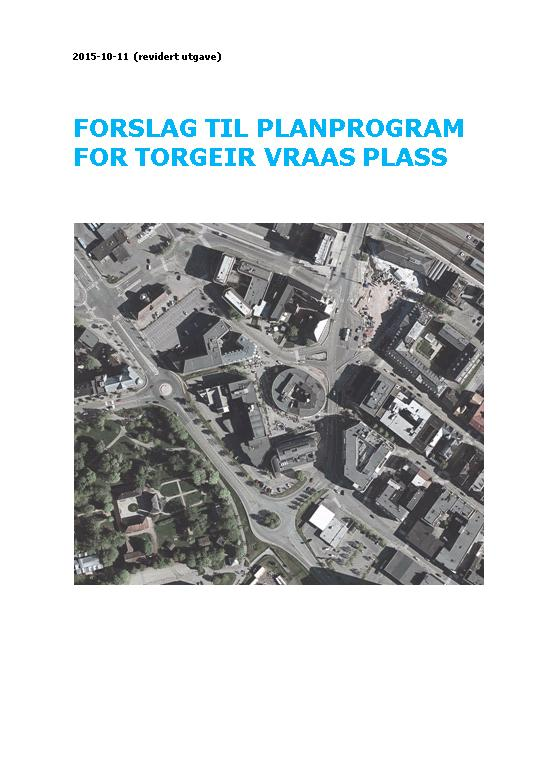 Torgeir Vraas plass - planprogrammet Gir et sett med målsettinger for planområdet, angir nødvendige utredningstema som må belyses i planprosessen og tar høyde for ulik utnyttelsesgrad av området.