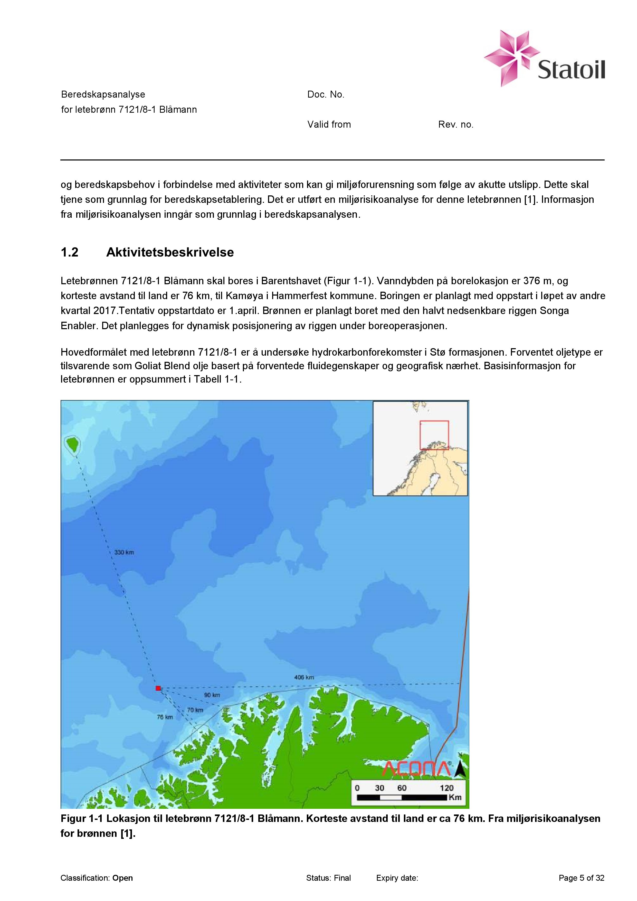 for letebrønn 7121/8-1 Blåmann og beredskap sbeho v i forbindelse med aktiviteter som kan gi miljøforurensning som følge av akutte utslipp. Dette skal tjene som grunnlag for beredskapsetablering.