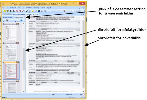 Hvordan Bla i et PixView-dokument Ved å holde musepekeren midt i bilde i hoveddokumentet så det danner seg et kryss kan du skrolle deg fortløpende gjennom dokumentet, men bruker du side-skroll i