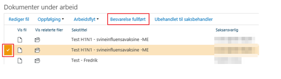 Ferdigstille en vurdering / et dokument under arbeid Når den sakkyndige vurderingen er ferdigskrevet og dokumentet er skjekket inn i