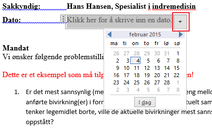 Sette inn dato Datoen kan settes inn ved å bruke nedtrekkspilen. Enklest er å sette «I dag».