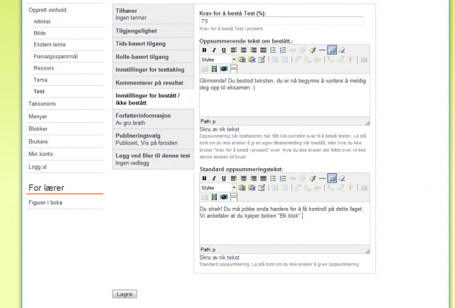 Page 15 of 27 Legge til spørsmål Før spørsmål kan legges til klikker man lagre for å lagre selve testen. På neste side forklarer vi hvordan man legger til spørsmål i testen.