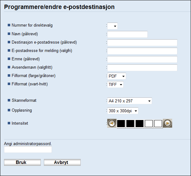 5. Skanne originaler Innstillinger for Skann til e-post Element Innstilling Beskrivelse Nummer for direktevalg Navn Destinasjon e-postadresse E-postadresse for melding Tillegg Nødvendig Nødvendig