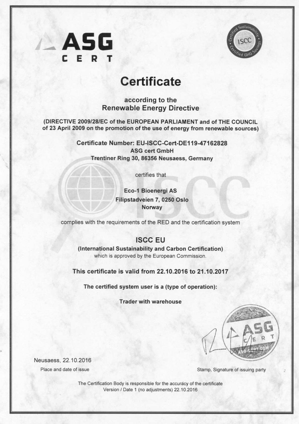 Sertifisering - ISCC EU Sertifiseringsbevis pr leveranse BIOFUELS SUSTAINABILITY STATEMENT (v3. 2015 12 - ghi) Company name Eco-1 Bioenergi AS Filipstadveien 7, 0250 Oslo (post@eco-1.