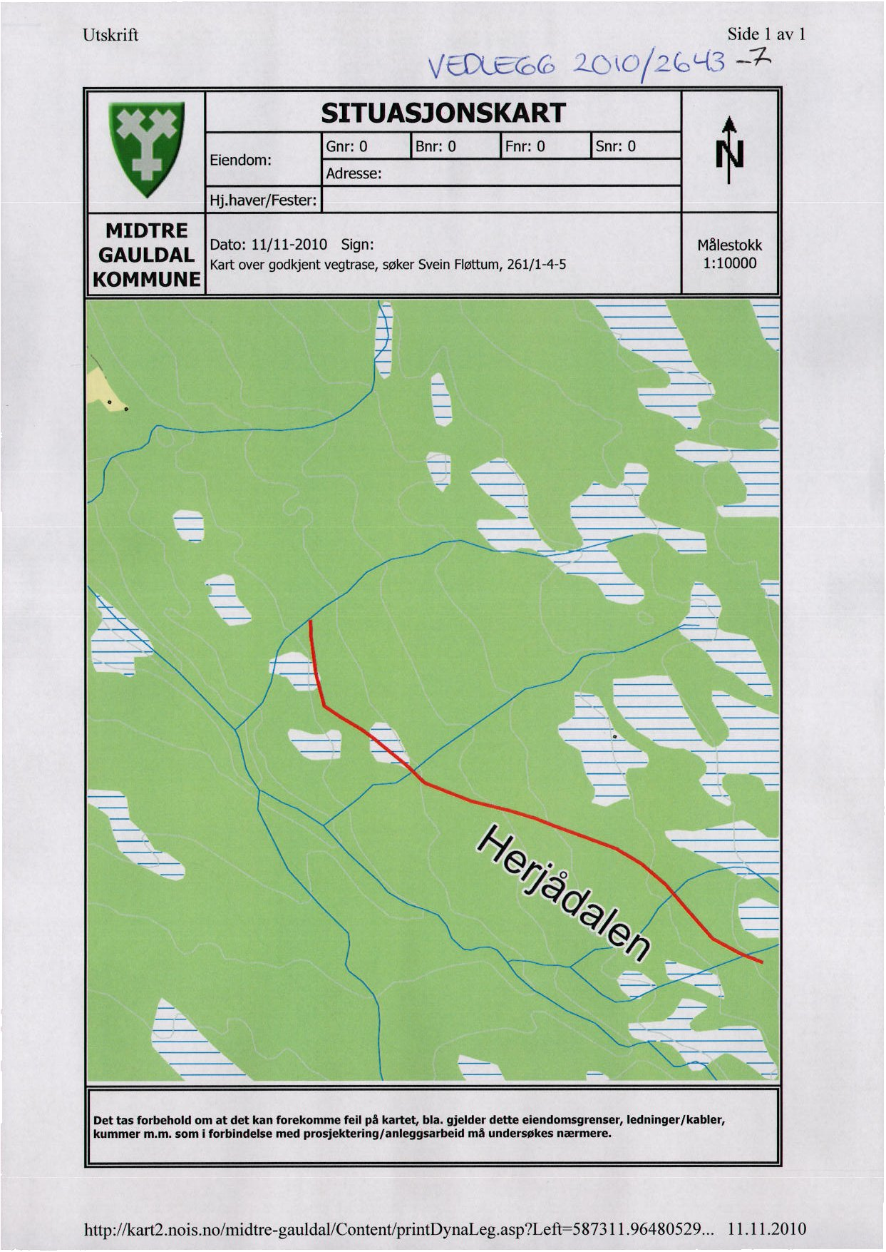 Utskrifl Side 1 av 1 MIDTRE GAULDAL KOMMUNE Eiendom: Hj.haver/Fester Gnr: 0 Adresse. ve.di.