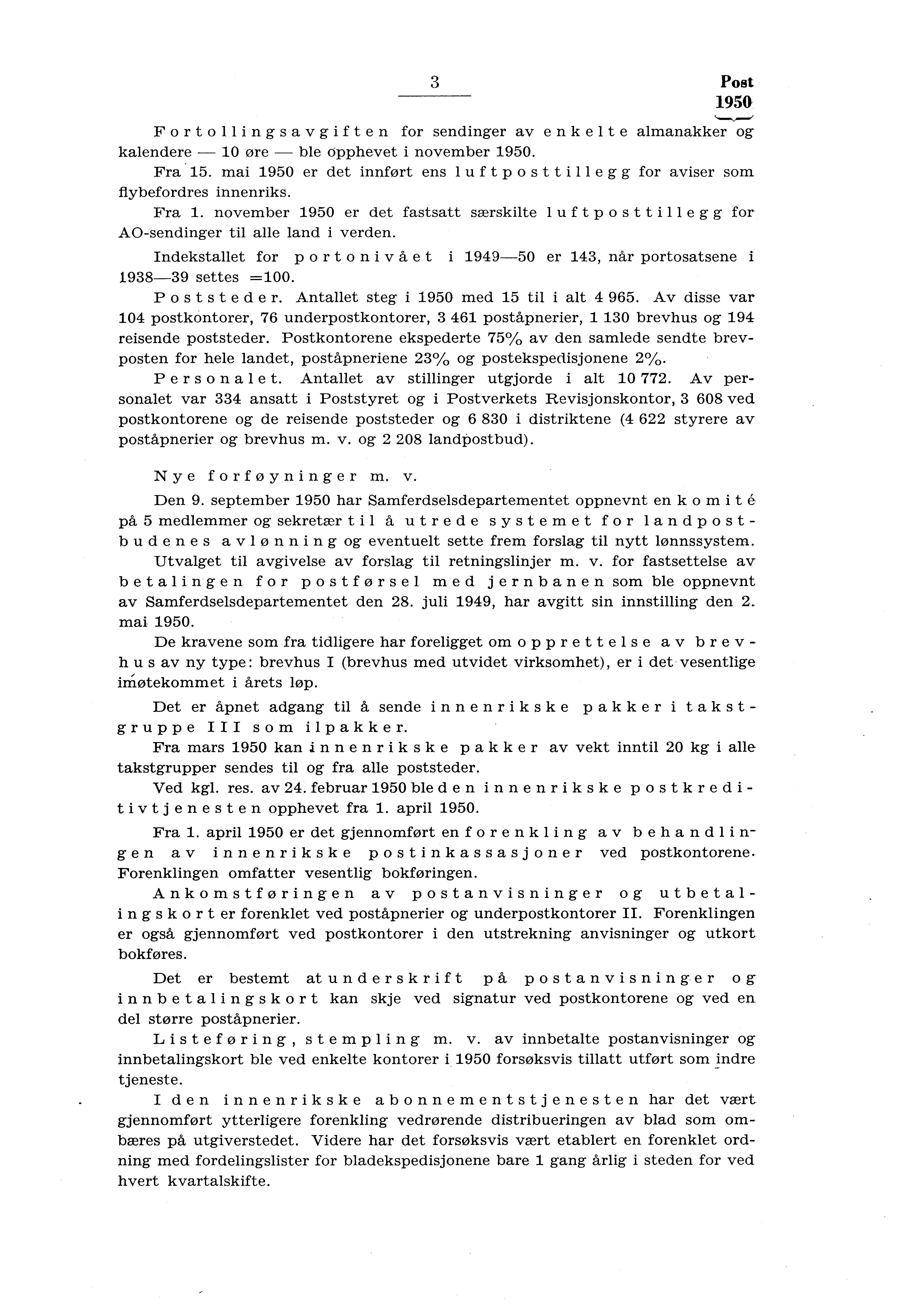 3 Post 950 '..,, Fortollingsavgiften for sendinger av enkelte almanakker og kalendere - 0 øre - ble Opphevet i november 950. Fra 5.