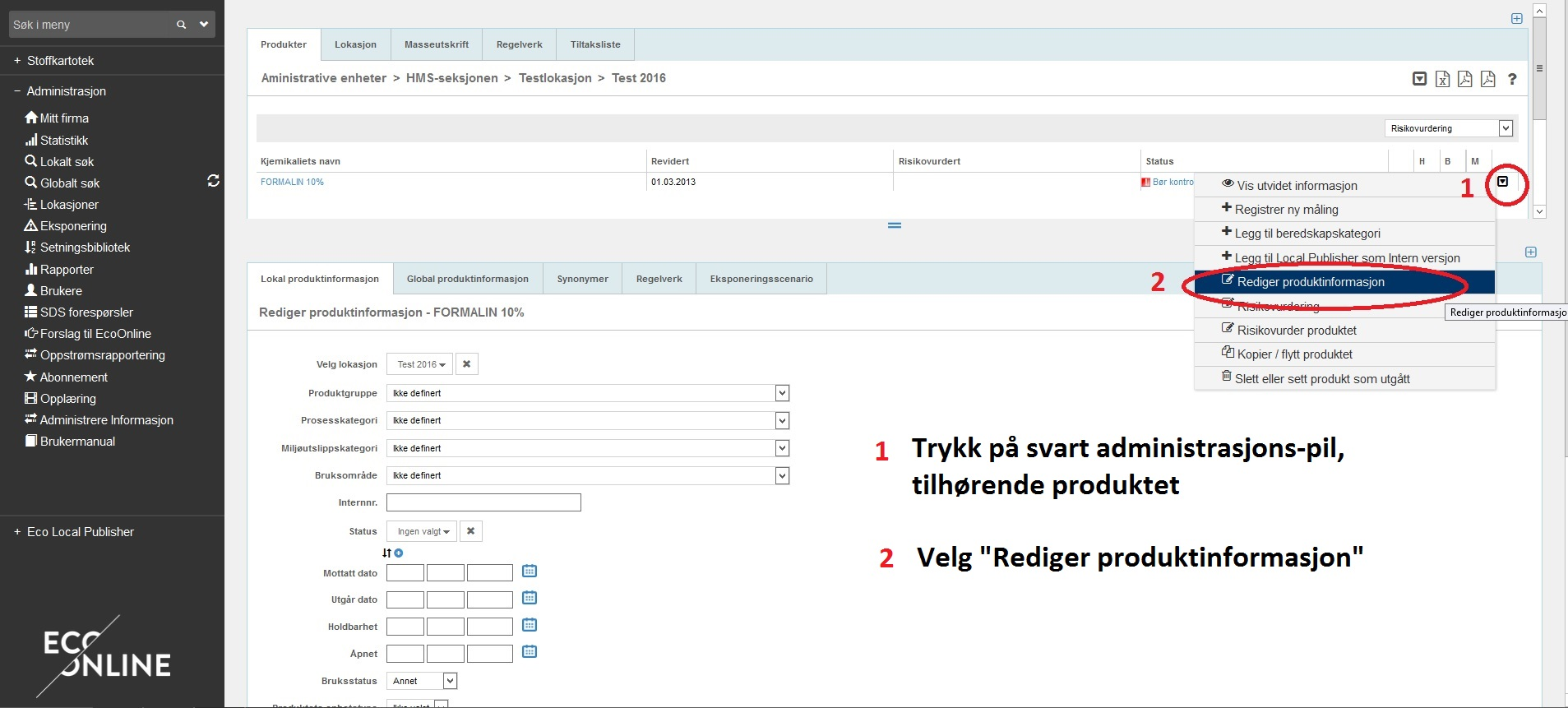 Rediger produktinformasjon (1) Stå i lokasjonen der produktet er lagret.