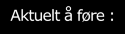 Aktuelt å føre : Saker som kommunene av ulike årsaker har utfordringer med Saker det ikke kan tas direkte gebyr for Saker der kommuner og andre interessenter har bedt Kartverket følge opp (SSB, DA,