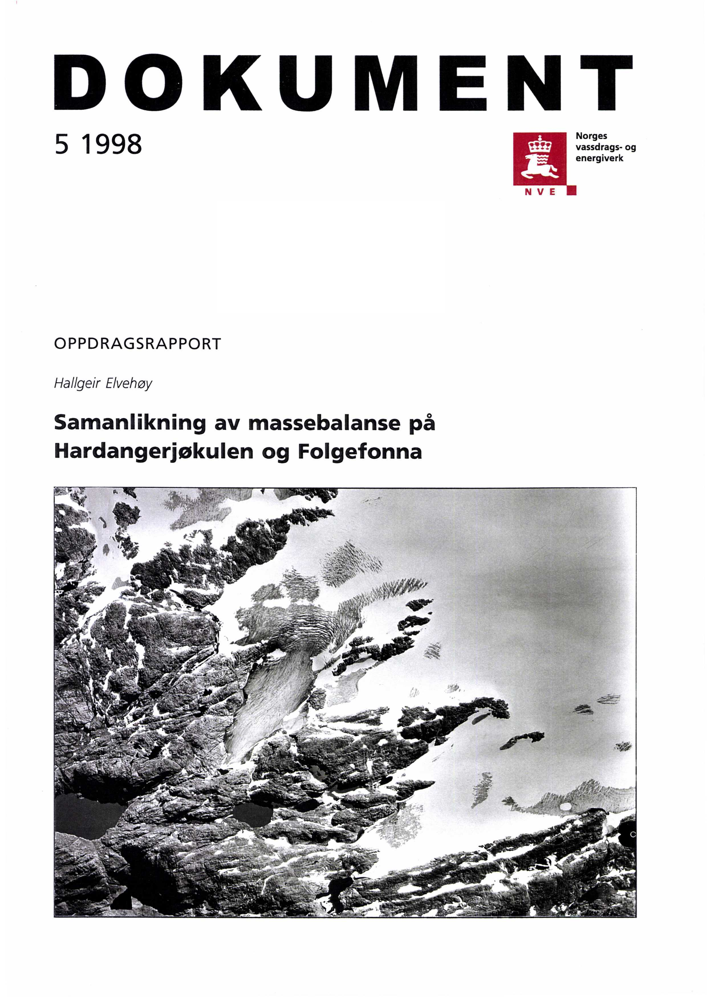 DOKUMENT Norges 5 1998 vassdrags- og energiverk NVE OPPDRAGSRAPPORT Hallgeir