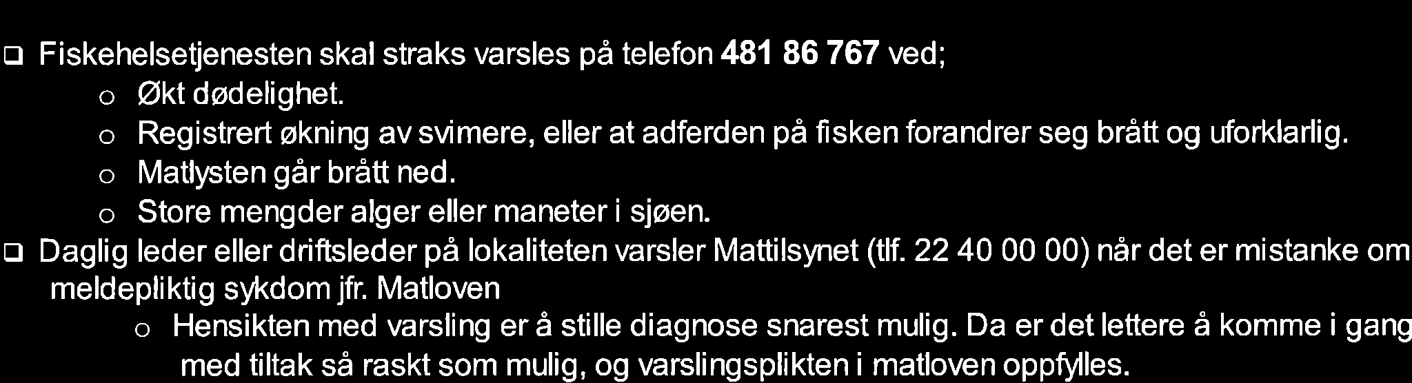 Beredskapsplan for sykdom og massedød -HANDLNGSPLAN FOR FOREBYGGNGAV SYKDOM OG MASSEDØD Kompetanse blant de ansatte r Alle ansatte i NRS FinnmarkAS skal ha gjennomført2 dagers fiskevelferdskurs.