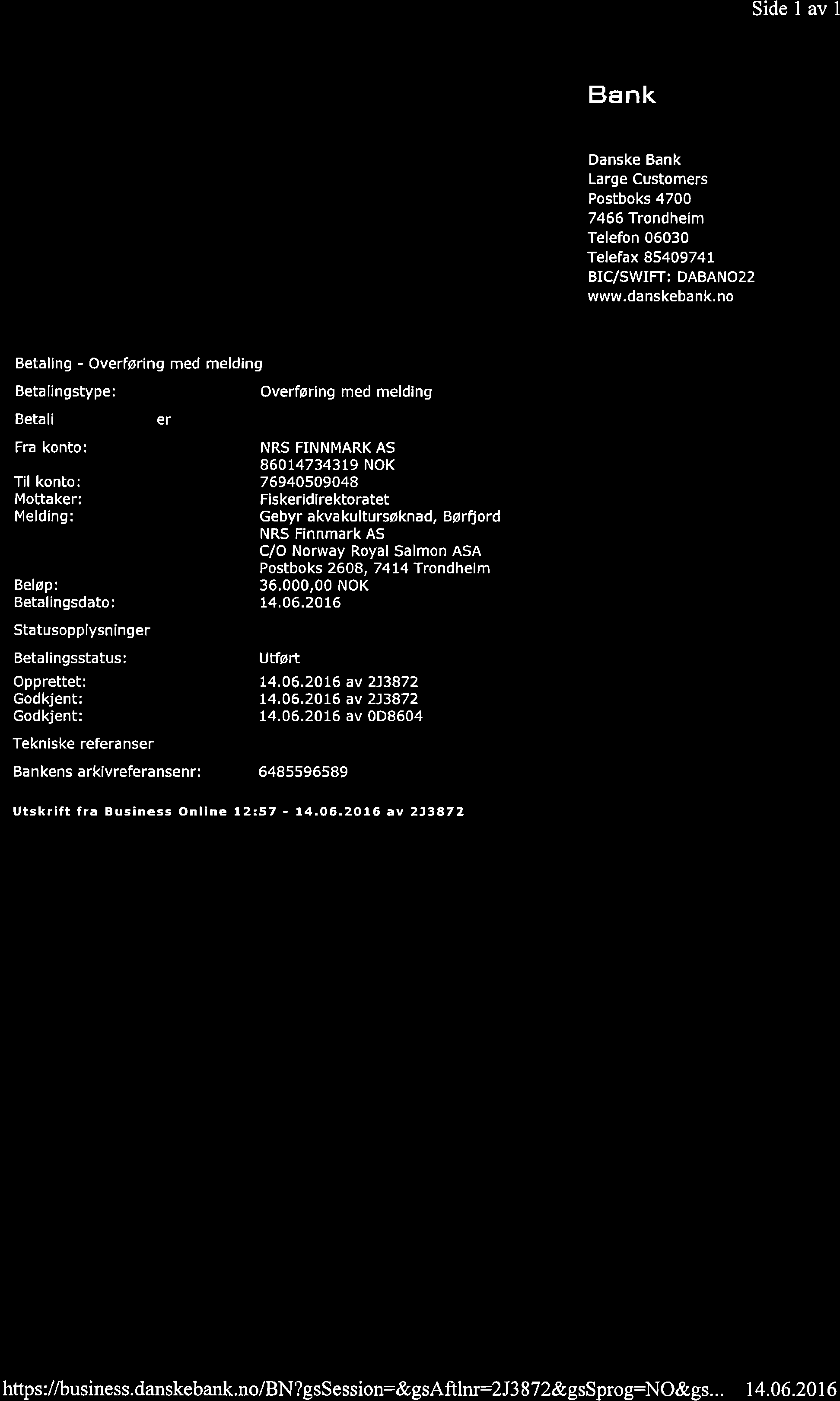 Side 1 av 1 Benk Danske Bank Large Customers Postboks 4700 7466 Trondheim Telefon 06030 Telefax 8540974 BC/SWFT: DABANO22 www.danskebank.