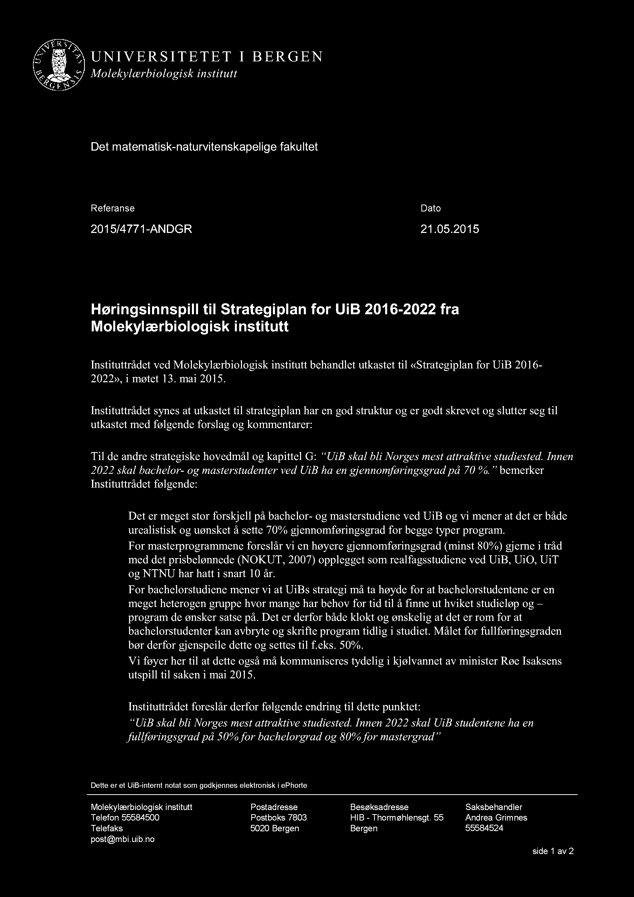 UNI V ERSI T ETET I B ERGEN Molekylærbiologiskinstitutt Det matematisk-naturvitenskapelige fakultet Referanse Dato 2015/4771-ANDGR 21.05.