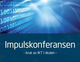 Impulskonferansen 2014 - pedagogisk bruk av IKT Impulskonferansen 2014 blir i år arrangert i Ålesund.