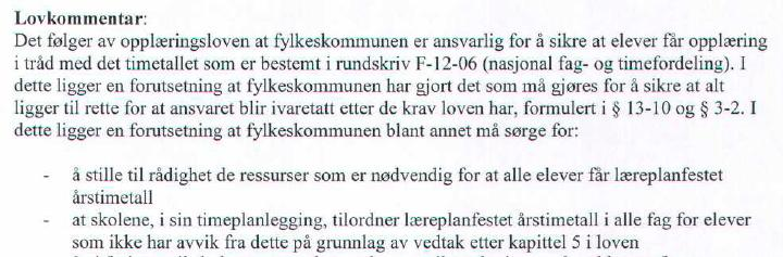 Ver.0.00 Side: 8 av 11 Vi kan ikke se at det ved stilles til rådighet ressurs til faget aktivitetslære 1/2/3, og vi kan ikke se at skolen tilordner læreplanfesta årstimetall i faget.