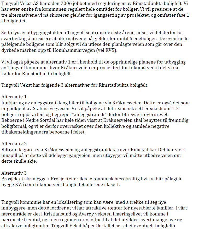 Behandling i Formannskapet 14.5.2013 Formannskapet vedtok i møte enstemmig å utsette saka.