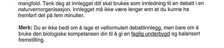 for og mot, vurdering av evidens og bias i forsking og tolkninger samt konkludere Utredning av politisk / etisk spørsmål i samarbeid med norsk,