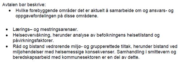 Sak 19-12 Videre arbeid samarbeidsavtalen retningslinje 10 Utarbeide retningslinje 10: Samarbeid om forebygging Bakgrunn: Retningslinje 10 skal utarbeides innen 1.