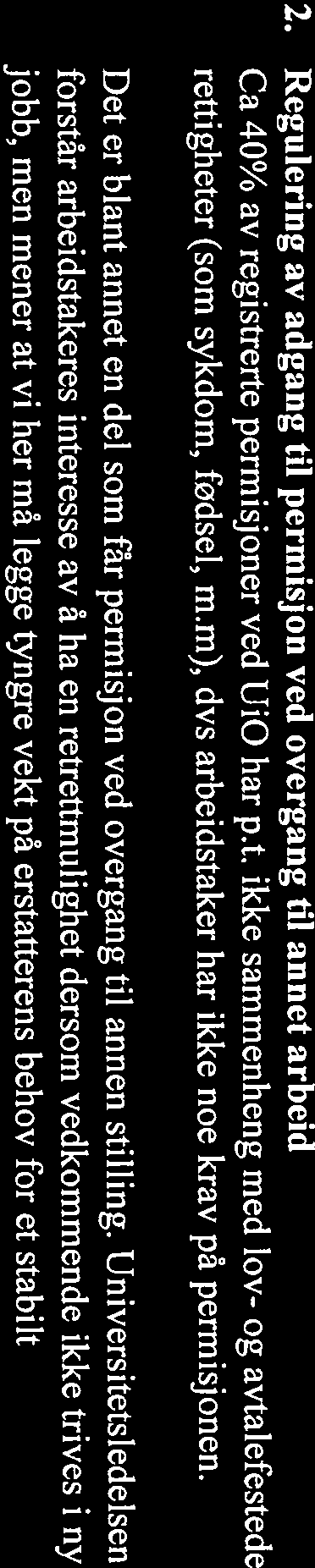 finansierte stillinger, bistillinger og vikarer som gjør størst utslag p~uios andel midlertidige Arbeidstakere i bistilling dominerer dessuten blant de som har vært lad:a1i~midlertidig tilsatt.