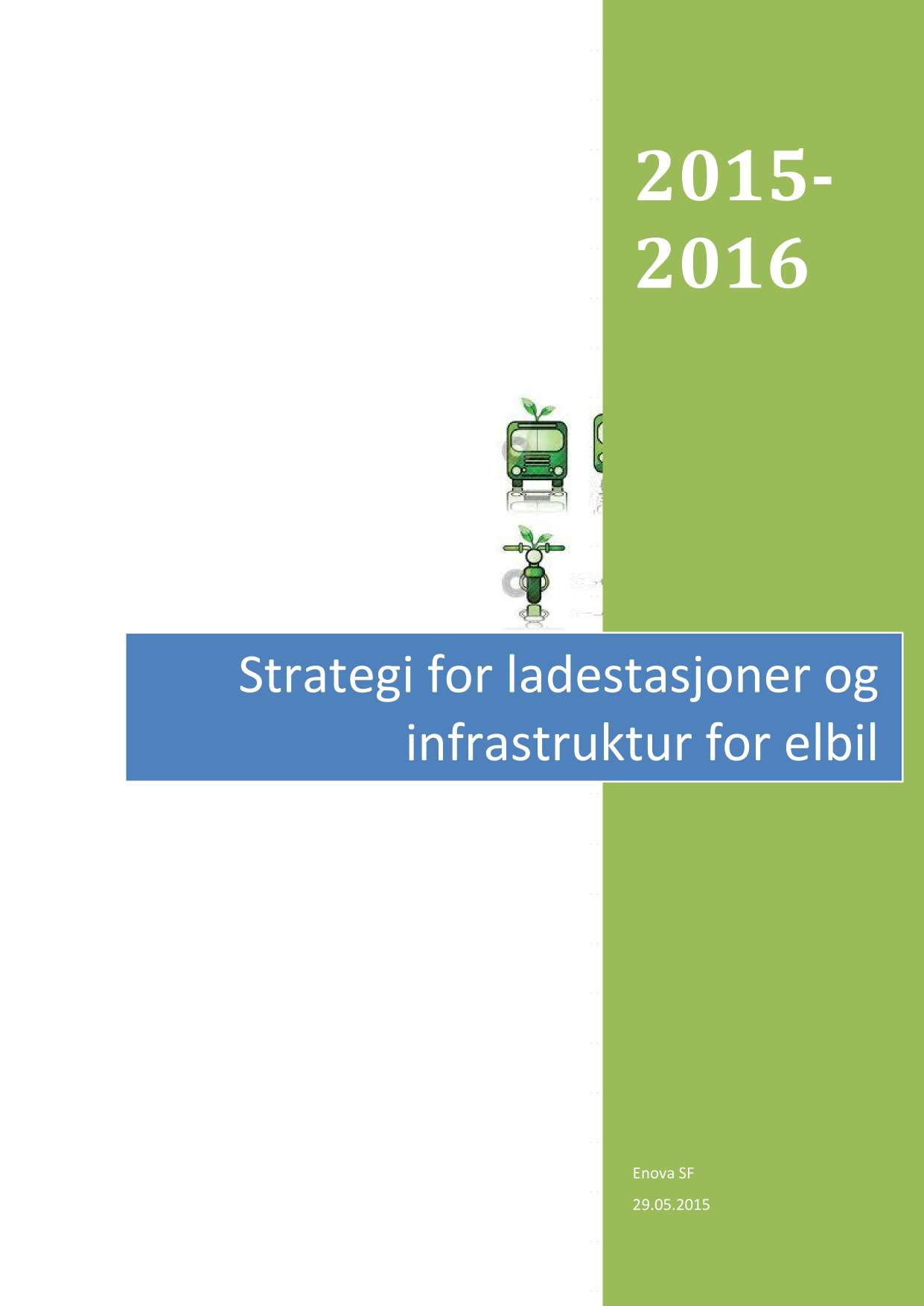 2 0 1 5-2 0 1 6 Stra tegi for l a d esta sjon er og i