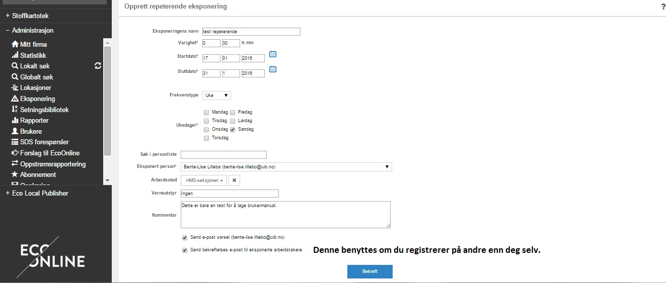 Legg inn navn på eksponering, varighet, start/slutt-dato (legg langt frem i tid), velg frekvenstype /uke/måned), person, arbeidssted,