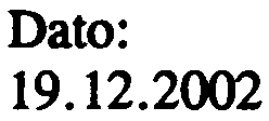 19.12.2002 fra - til: 09.00-12.