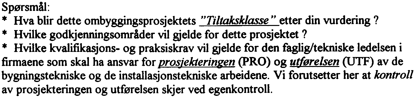 Vi skal da ta utgangspunkt i kravsettene som gjelder for boliger. Hva er kravet (oppgitt i desibel- db) for feltmålt I~ft~vdiso/~jon (Rw') og for trinn~vdnivå (Lw') i fette tilfelle. 1.