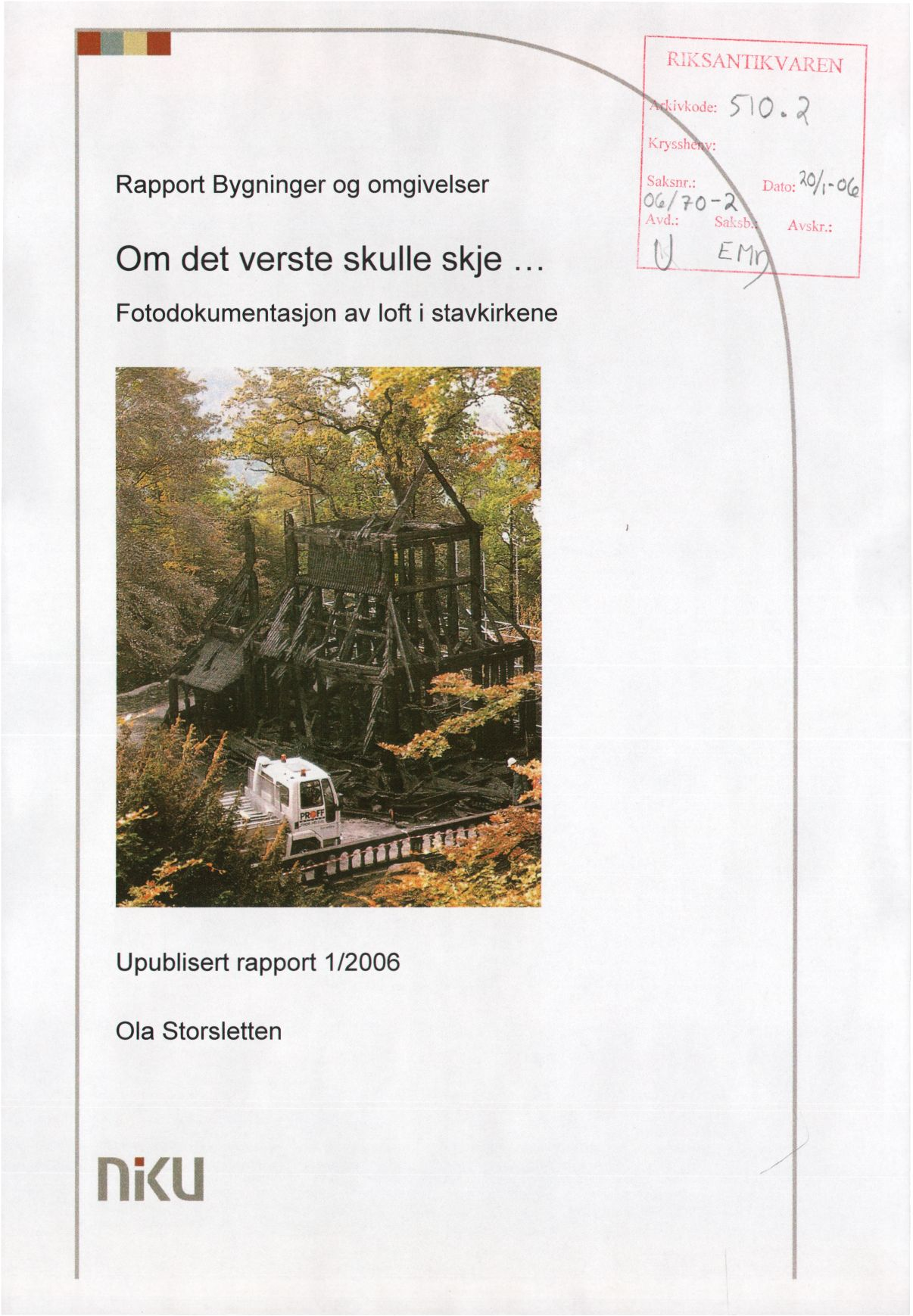 Rapport Bygninger og omgivelser Om det verste skulle skje.