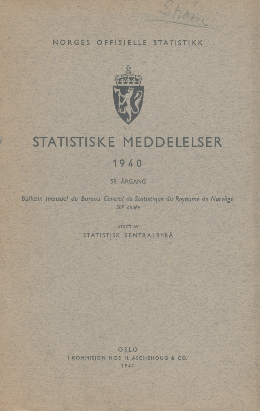 NORGES OFFISIELLE STATISTIKK STATISTISKE MEDDELELSER 1940 58, ÅRGANG Bulletin mensuel du Bureau Central de