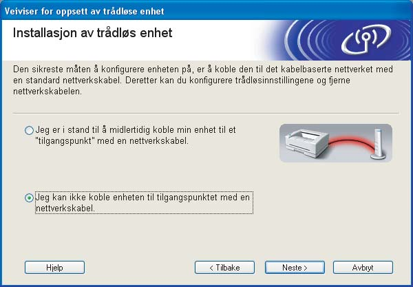 Trådløs konfigurasjon for Windows g Velg Jeg kan ikke koble enheten til tilgangspunktet med en nettverkskabel. Klikk på Neste.