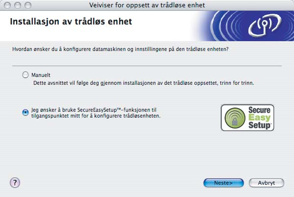 Trådløs konfigurasjon for Macintosh e Velg Jeg ønsker å bruke SecureEasySetup -funksjonen til